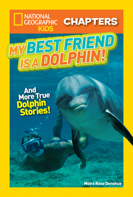 My Best Friend Is a Dolphin!: And More True Dolphin Stories