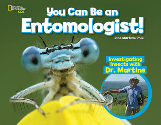 You Can Be an Entomologist: Investigating Insects with Dr. Martins