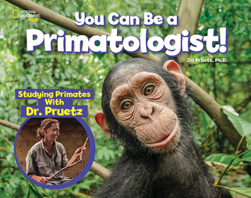 You Can Be a Primatologist: Exploring Monkeys and Apes with Dr. Jill Pruetz