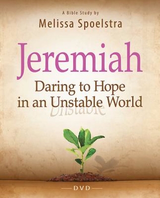 Jeremiah - Women's Bible Study Video Content: Daring to Hope in an Unstable World