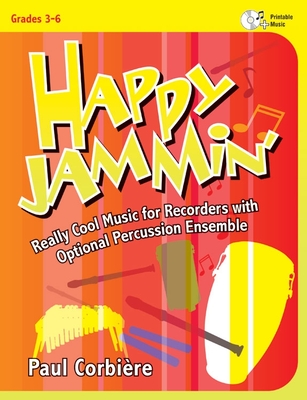 Happy Jammin': Really Cool Music for Recorders with Optional Percussion Ensemble [With CD (Audio)]