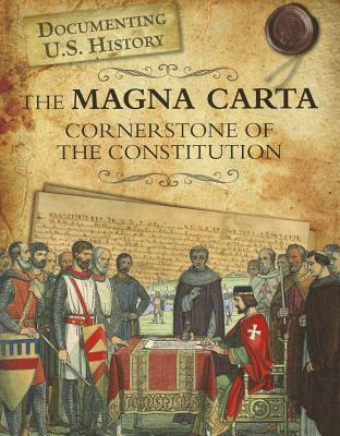 The Magna Carta: Cornerstone of the Constitution
