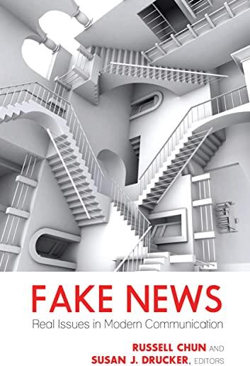 Fake News: Real Issues in Modern Communication
