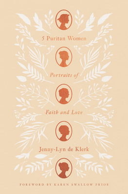 5 Puritan Women: Portraits of Faith and Love
