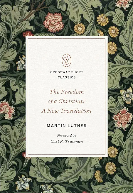 The Freedom of a Christian: A New Translation