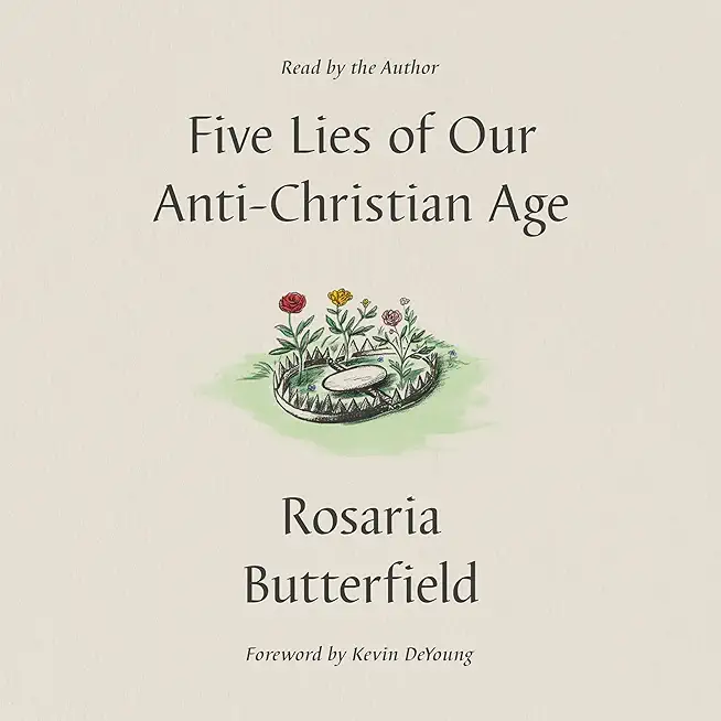 Five Lies of Our Anti-Christian Age (Book and Study Guide)