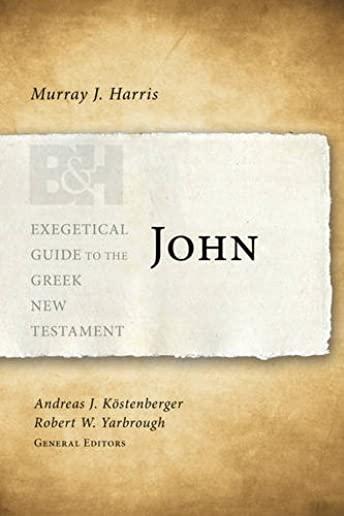 John: Exegetical Guide to the Greek New Testament