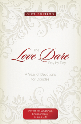 The Love Dare Day by Day: Gift Edition: A Year of Devotions for Couples