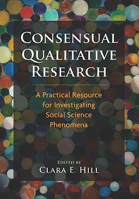 Consensual Qualitative Research: A Practical Resource for Investigating Social Science Phenomena