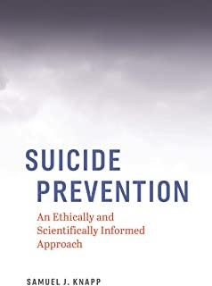 Suicide Prevention: An Ethically and Scientifically Informed Approach
