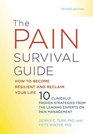 The Pain Survival Guide: How to Become Resilient and Reclaim Your Life
