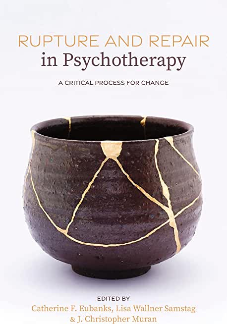 Rupture and Repair in Psychotherapy: A Critical Process for Change