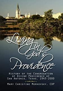 Living in God's Providence: History of the Congregation of Divine Providence of San Antonio, Texas, 1943-2000