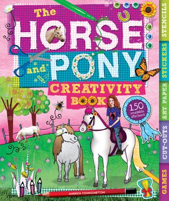 The Horse and Pony Creativity Book: Games, Cut-Outs, Art Paper, Stickers, and Stencils