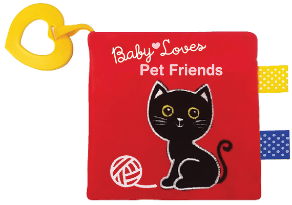 Pet Friends: With Crinkles, Cloth Tabs, and Heart-Shaped Teething Ring