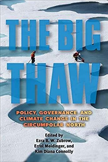 The Big Thaw: Policy, Governance, and Climate Change in the Circumpolar North