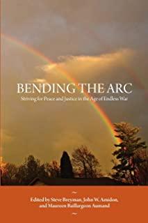 Bending the ARC: Striving for Peace and Justice in the Age of Endless War
