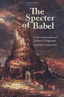 The Specter of Babel: A Reconstruction of Political Judgment