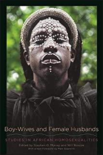 Boy-Wives and Female Husbands: Studies in African Homosexualities