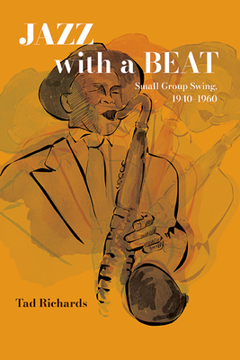 Jazz with a Beat: Small Group Swing, 1940-1960