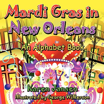 Mardi Gras in New Orleans: An Alphabet Book