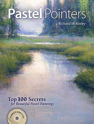 Pastel Pointers: Top Secrets for Beautiful Pastel Paintings [With DVD]