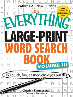 The Everything Large-Print Word Search Book Volume III: 150 Easy-On-The-Eyes Puzzles