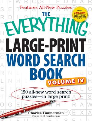 The Everything Large-Print Word Search Book, Volume IV: 150 All-New Word Search Puzzles--In Large Print!