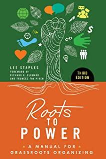 Roots to Power: A Manual for Grassroots Organizing, 3rd Edition