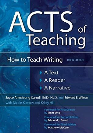 Acts of Teaching: How to Teach Writing: A Text, a Reader, a Narrative, 3rd Edition