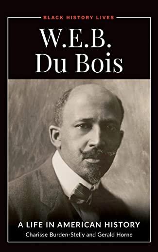 W.E.B. Du Bois: A Life in American History
