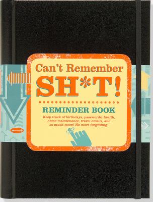 Can't Remember Sh*t Reminder Jrnl