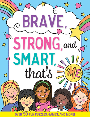 Brave, Strong, and Smart, That's Me! Activity Book: Over 50 Fun Puzzles, Games, and More!