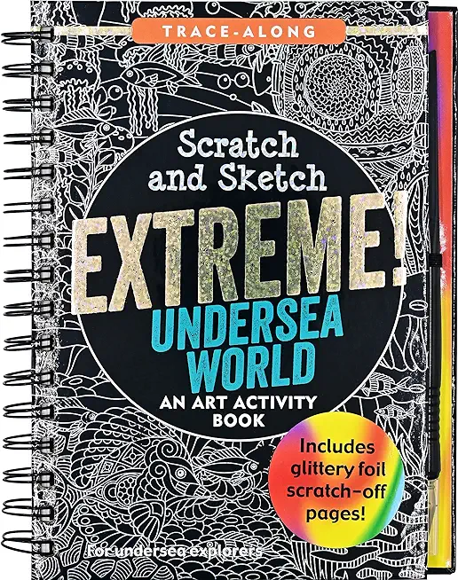 Scratch & Sketch Extreme Undersea World: An Art Activity Book