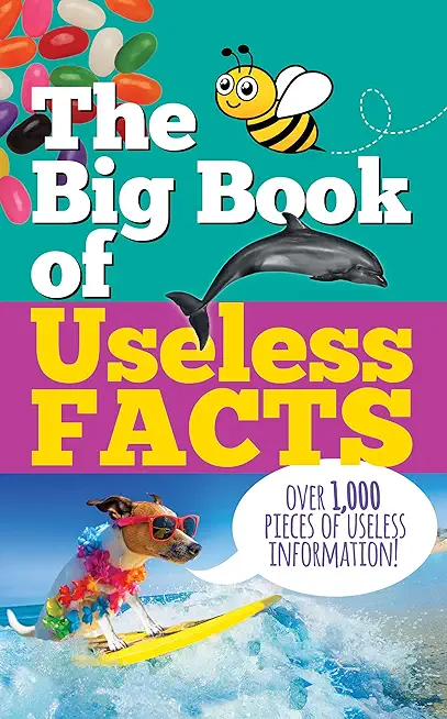 The Big Book of Useless Facts