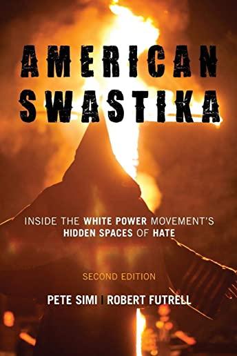 American Swastika: Inside the White Power Movement's Hidden Spaces of Hate, Second Edition