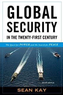 Global Security in the Twenty-First Century: The Quest for Power and the Search for Peace, Third Edition