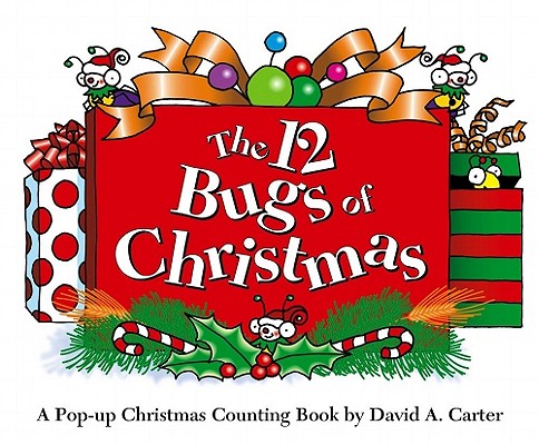 The 12 Bugs of Christmas: A Pop-Up Christmas Counting Book