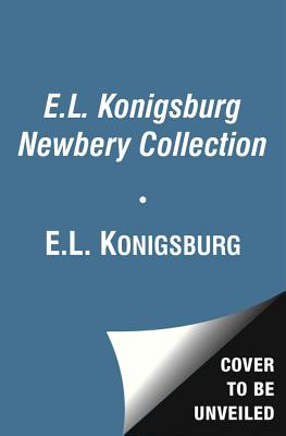 The E.L. Konigsburg Newbery Collection: From the Mixed-Up Files of Mrs. Basil E. Frankweiler; Jennifer, Hecate, Macbeth, William McKinley, and Me, Eli