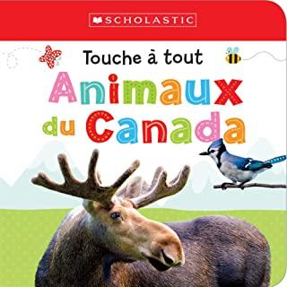 Apprendre Avec Scholastic: Touche ? Tout: Animaux Du Canada