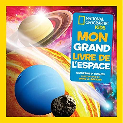 National Geographic Kids: Mon Grand Livre de l'Espace