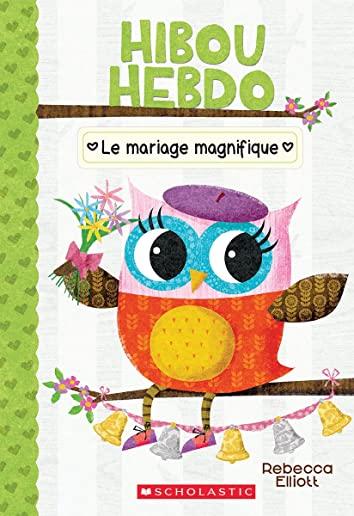 Hibou Hebdo: N? 3 - Le Mariage Magnifique