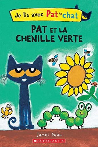 Je Lis Avec Pat Le Chat: Pat Et La Chenille Verte