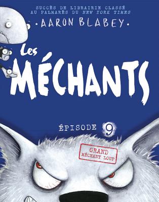 Les Mechants: Grand Mechant Loup = The Bad Guys in the Big Bad Wolf