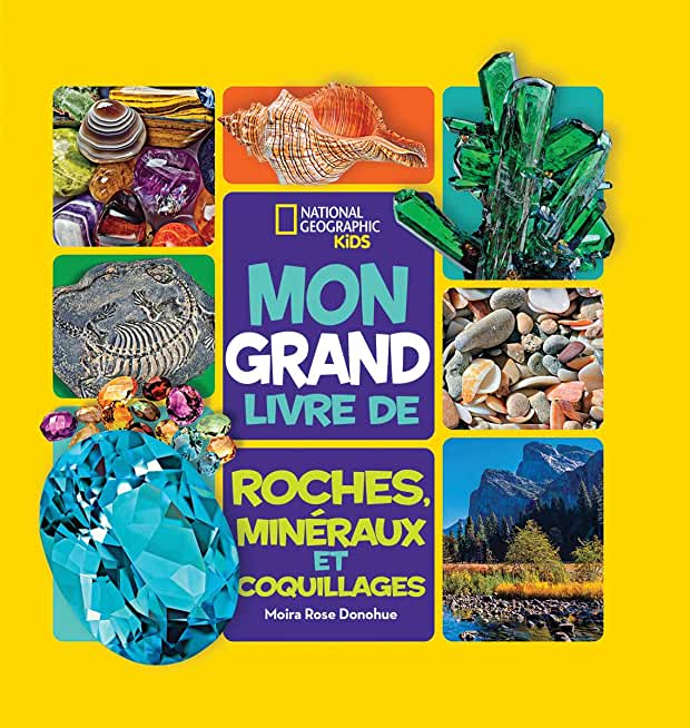 National Geographic Kids: Mon Grand Livre de Roches, MinÃ©raux Et Coquillages