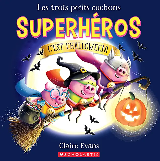 Les Trois Petits Cochons SuperhÃ©ros: c'Est l'Halloween!