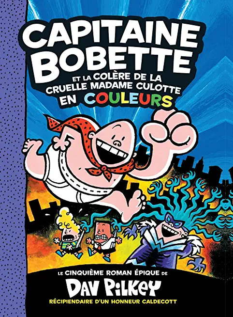 Capitaine Bobette En Couleurs: NÂ° 5 - Capitaine Bobette Et La Col Re de la Cruelle Madame Culotte