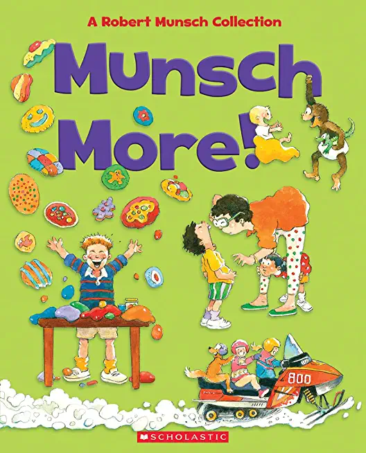 Munsch More!: A Robert Munsch Collection