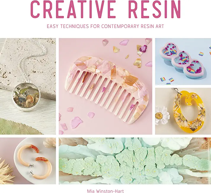 Creative Resin: Easy Techniques for Contemporary Resin Art