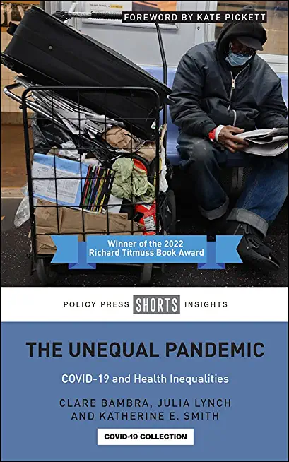 The Unequal Pandemic: Covid-19 and Health Inequalities